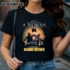 John Wick Never Underestimate A Woman Who Loves Keanu Reeves Signature shirt 1 TShirt