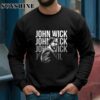 John Wick The Killer Story Fan shirt 3 Sweatshirts