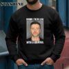 Justin Timberlake Mugshot Mama Im In Love With A Criminal Shirt 3 Sweatshirts