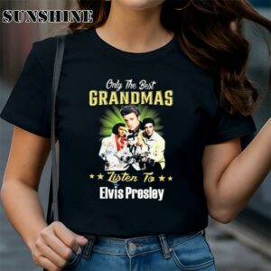 Only The Best Grandmas Listen To Elvis Presley shirt 1 TShirt