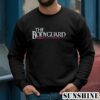 The Bodyguard Shirt 3 Sweatshirts