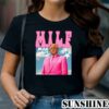 Trump MILF Man I Love Felons 2024 For President Shirt 1 TShirt