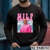 Trump MILF Man I Love Felons 2024 For President Shirt 3 Sweatshirts