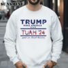 Trump Make America 24 Tuah Spit On That Thang Shirt Sweatshirt Sweatshirt