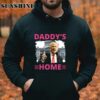 Trump Pink Daddys Home 2024 Shirt x Hoodie