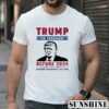 Trump for president before 2024 Shirt 1 TShirt