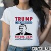 Trump for president before 2024 Shirt 2 Shirt