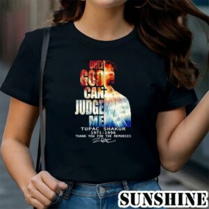 Tupac Shakur 1971 1996 Only God Can Judge Me Thank You For The Memories Signature Shirt 1 TShirt