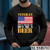 Veteran Dont Thank Buy Me Beer Memorial Veterans Day Shirt 3 Sweatshirts