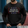 We Beat Medicare Funny Sarcastic Biden Trump Debate Shirt 3 Sweatshirts