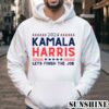 2024 Kamala Harris Lets Finish The Job Shirt 4 Hoodie 1
