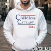 Childless Cat Lady 2024 Election Shirt 4 Hoodie