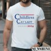 Childless Cat Lady for President 2024 Shirt 1 TShirt
