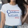 Childless Cat Lady for President 2024 Shirt 2 Shirt