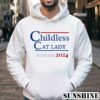 Childless Cat Lady for President 2024 Shirt 4 Hoodie