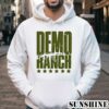 Demo Ranch shirt 4 Hoodie