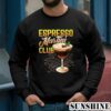 Espresso Martini Club Shirt 3 Sweatshirts