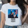 Fight Fight Fight Trump 2024 Shirt 2 Shirt