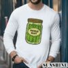 Funny Pickle Slut Shirt 5 Long Sleeve