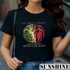 House Of The Dragon All Must Choose Shirt 1 TShirt