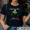 Hulk CareFul Boy I Am Old For Good Reason Shirt 1 TShirt