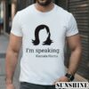 Im Speaking Kamala Harris Shirt 1 TShirt