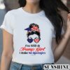 Im Still A Trump Girl Make No Apologies Patriotic American Shirt 2 Shirt