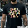 In My Substitute Teacher Era Shirt 2 Shirt