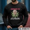 Joe Biden Covid 19 Shirt 3 Sweatshirts