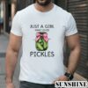 Just A Girl Who Loves Pickles Shirt 1 TShirt