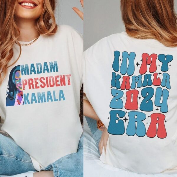 Madam President Kamala In My Kamala 2024 Era Shirt