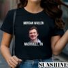 Morgan Wallen Shirts Nashville TN 1 TShirt