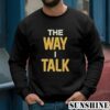 Morgan Wallen The Way I Talk Shirt 3 Sweatshirts