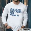Official Childless Cat Ladies For Kamala Shirt 5 Long Sleeve