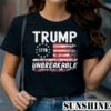 Support Trump 2024 Shirt Trump Unbreakable President Donald Trump Us Flag Shirt 1 TShirt
