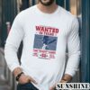 The Philadelphia Phillies Are Wanted In Texas Trea Shiesty Turner 2024 Shirt 5 Long Sleeve