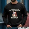 This Childless Cat Lady Is Voting Kamala Harris 2024 Shirt 3 Sweatshirts