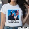 Trump Never Surrender Statement Shooting Shirt 2 Shirt