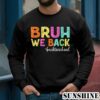 Vintage Bruh We Back To School T Shirt 3 Sweatshirts