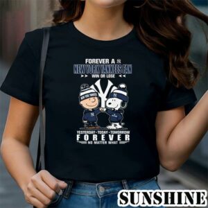 Charlie Brown Snoopy Forever A Yankees Fan Win Or Lose Yesterday Today Tomorrow Forever No Matter What Shirt 1 TShirt