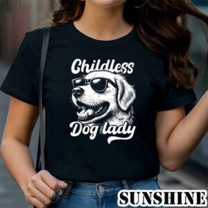 Childless Dog Lady Funny Dog Lover Meme T Shirt 1 TShirt