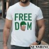 Design Free Big Dom Shirt Free Dom Shirt 1 TShirt