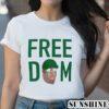 Design Free Big Dom Shirt Free Dom Shirt 2 Shirt