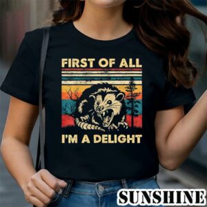 First Of All Im A Delight Shirt 1 TShirt