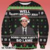 Funny Happy Birthday Jesus Sorry Your Partys So Lame The Office Ugly Christmas Sweater 1 1