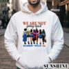 Harris Walz Shirt 2024We Are Not Going Back Shirt 4 Hoodie