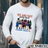 Harris Walz Shirt 2024We Are Not Going Back Shirt 5 Long Sleeve