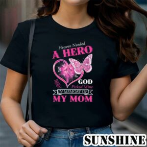 Heaven Needed A Hero God Picked Mine Mom Breast Cancer Pink T Shirt 1 TShirt