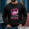 Heaven Needed A Hero God Picked Mine Mom Breast Cancer Pink T Shirt 3 Sweatshirts