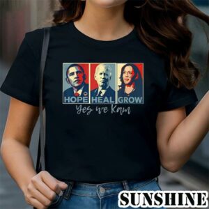 Hope Heal Grow Yes We Kam Kamala Harris Support Shirt 2024 1 TShirt